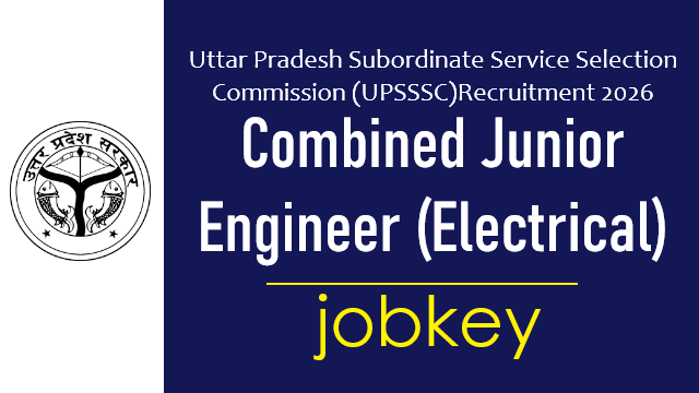 UPSSSC Combined Junior Engineer Electrical Online Form 2026-jobkey